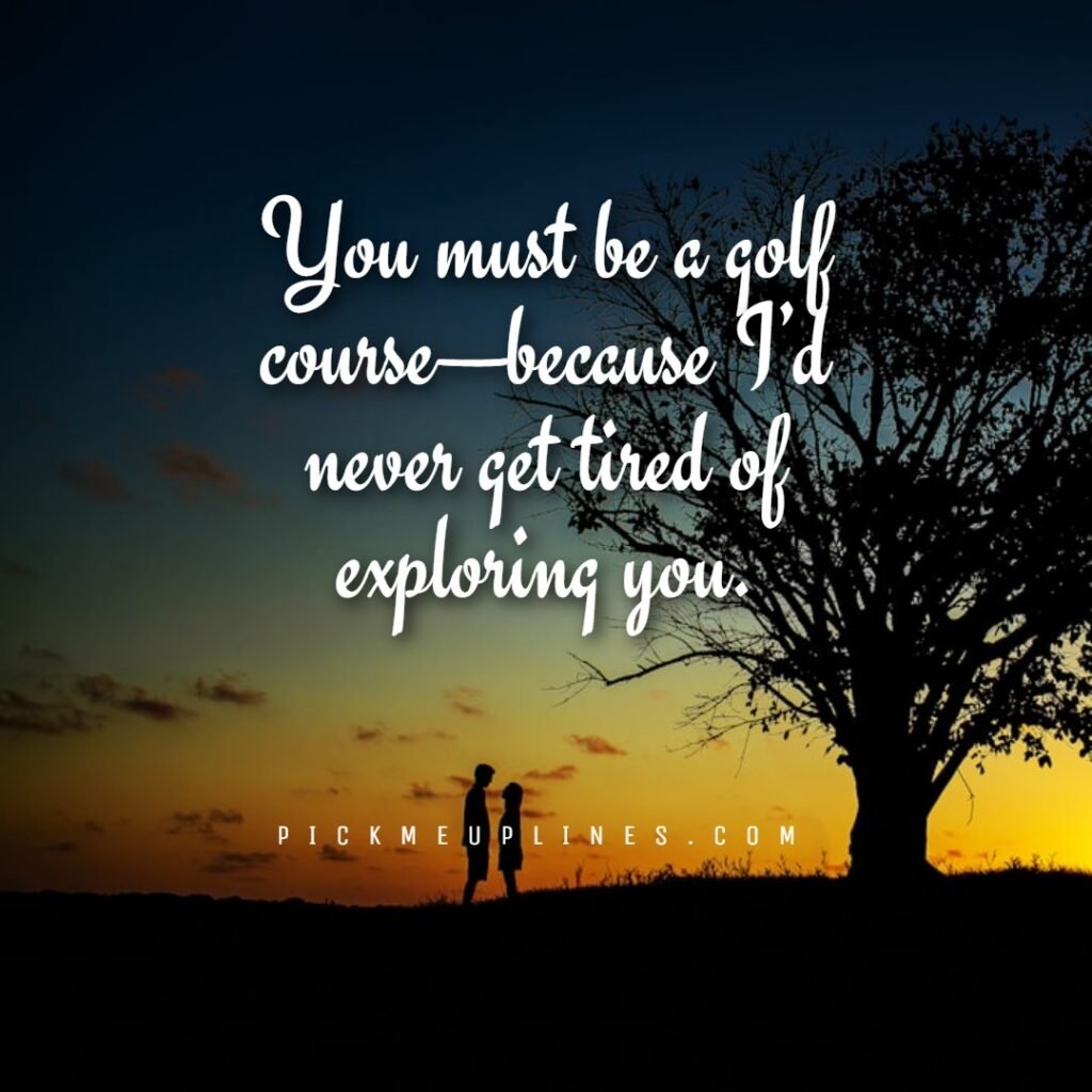 Cheesy Golf Pickup Lines
