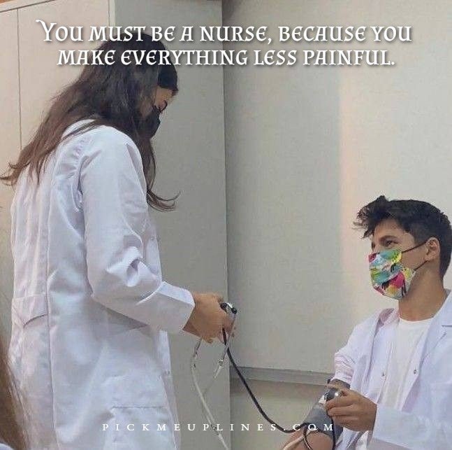 Funny Nurse Pick Up Lines , to make her laugh