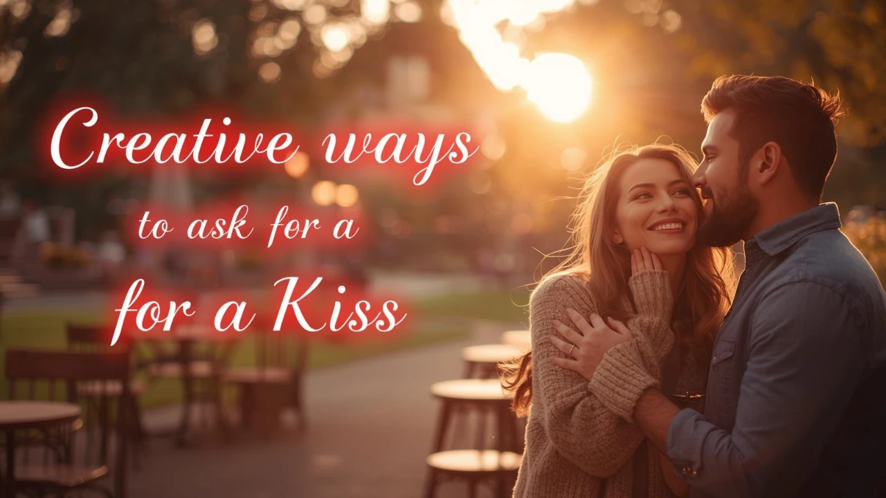 Creative Ways to Ask for a Kiss